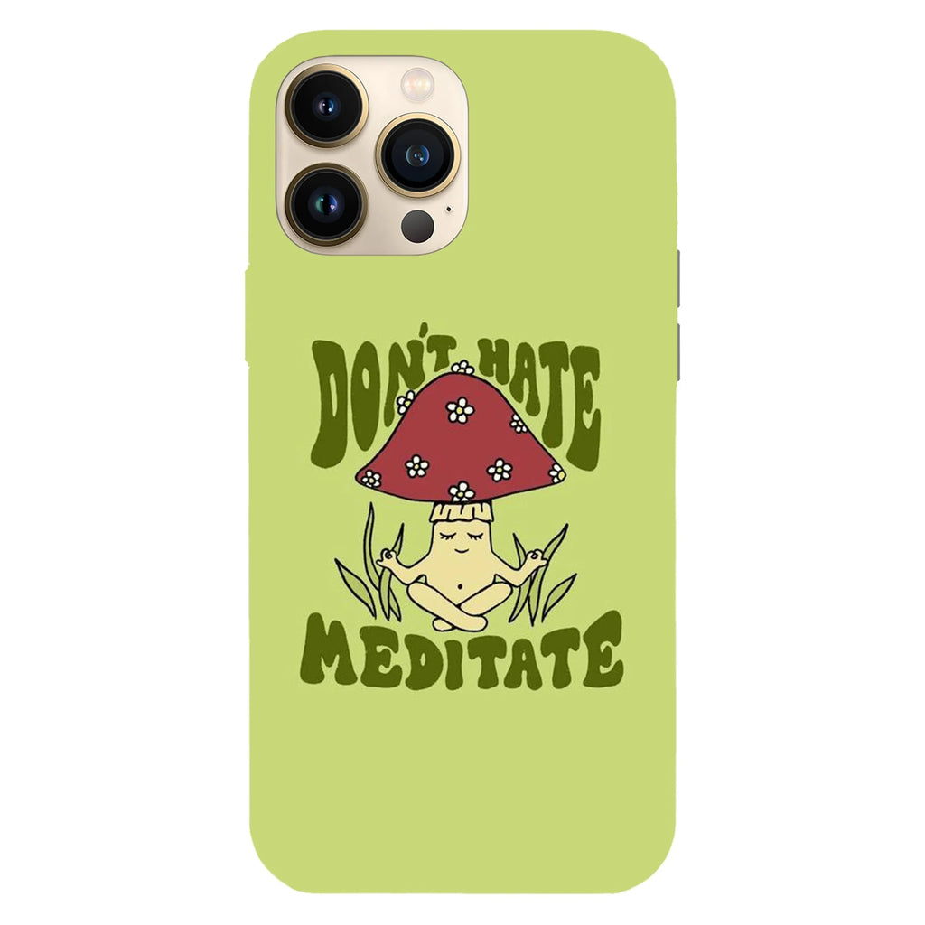 Husa model Dont hate meditate - Viceversa