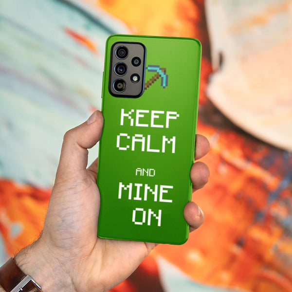 Husa compatibila cu Samsung Galaxy A73 5G model Keep Calm and Mine on, Silicon, TPU, Viceversa