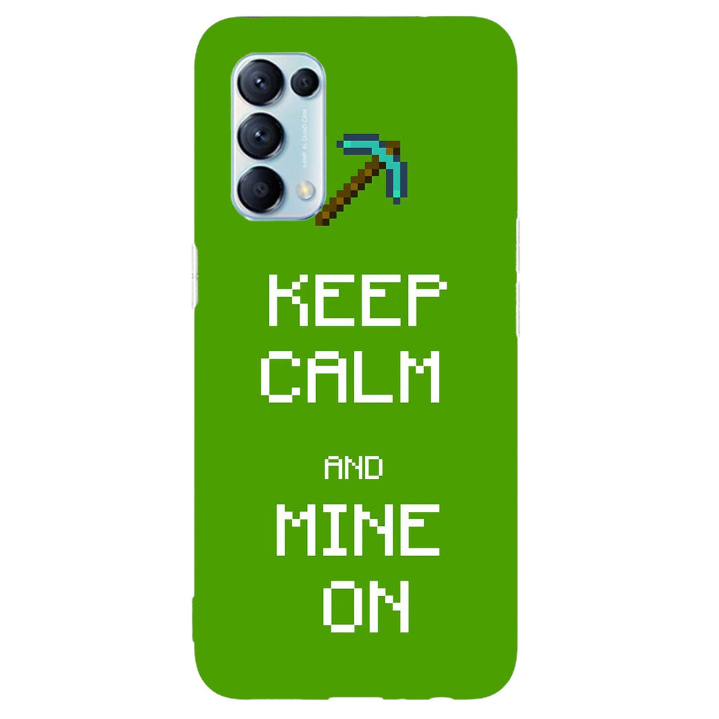 Husa compatibila cu Oppo Reno 5 4G model Keep Calm and Mine on, Silicon, TPU, Viceversa