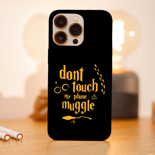 Husa model Dont Touch my Phone Muggle Harry Potter